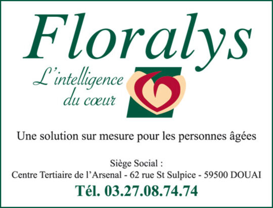 Floralys
Siège social : Centre tertiaire de l'Arsenal
62 rue Saint Sulpice - 59500 Douai
Tél. : 03 27 08 74 74